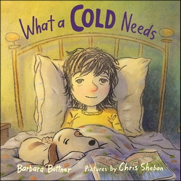 What a Cold Needs - Barbara Bottner