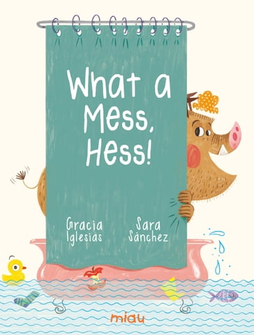 What a mess, Hess! - Gracia Iglesias