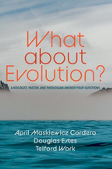 What about Evolution? - April Maskiewicz Cordero - Douglas Estes - Telford Work