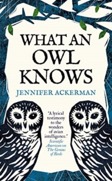 What an Owl Knows - Jennifer Ackerman