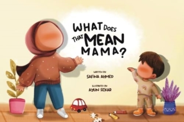 What does that mean, Mama? - Safina Ahmed