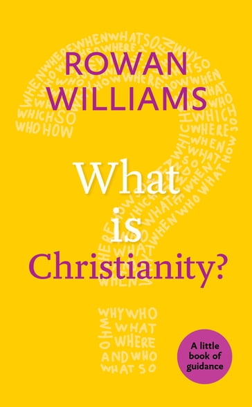 What is Christianity? - Rowan Williams
