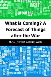 What is Coming? A Forecast of Things after the War