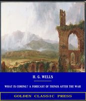 What is Coming? A Forecast of Things after the War