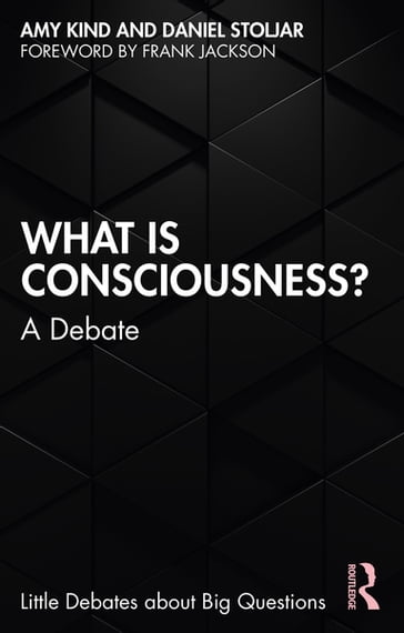 What is Consciousness? - Amy Kind - Daniel Stoljar