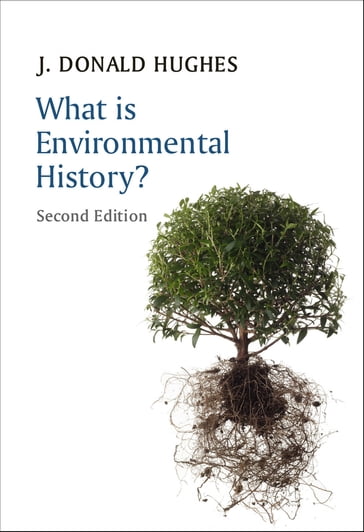 What is Environmental History? - J. Donald Hughes