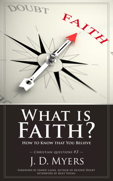 What is Faith? - J. D. Myers