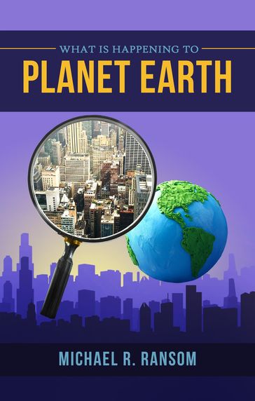 What is Happening to Planet Earth - Michael R. Ransom