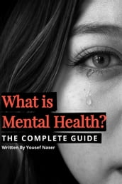 What is Mental Health? The Complete Guide