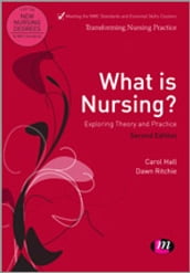 What is Nursing? Exploring Theory and Practice