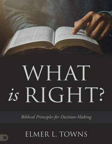 What is Right? - Elmer Towns