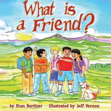 What is a Friend? - Etan Boritzer