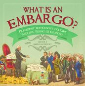 What is an Embargo?   President Jefferson s Policies and the Young US Economy   Grade 7 American History