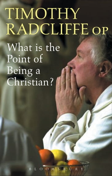 What is the Point of Being a Christian? - Timothy Radcliffe