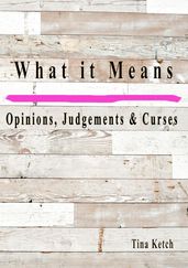 What it Means Opinions, Judgments, and Curses