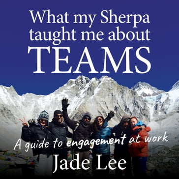 What my Sherpa taught me about teams - Jade Lee