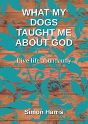 What my dogs taught me about God