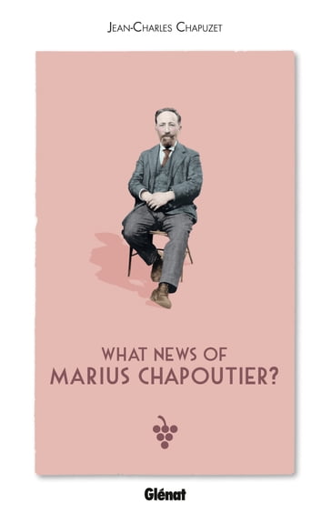 What news of Marius Chapoutier ? - Jean-Charles Chapuzet
