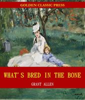 What s Bred in the Bone