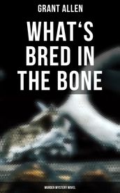 What s Bred in the Bone (Murder Mystery Novel)