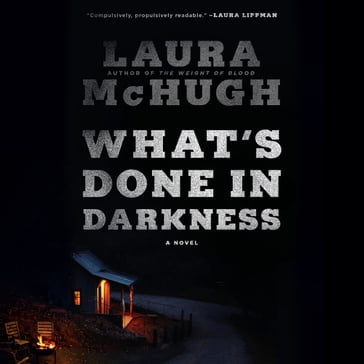 What's Done in Darkness - Laura McHugh