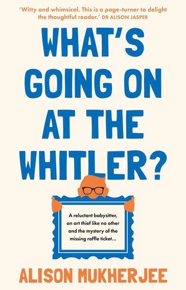 What's Going on at the Whitler? - Alison Mukherjee