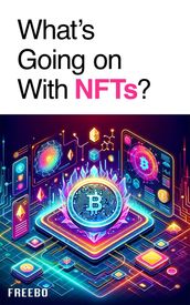 What s Going on with NFTs?