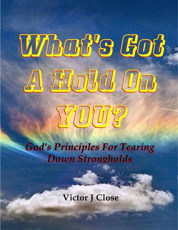 What's Got a Hold On You? - Victor J. Close
