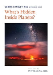 What s Hidden Inside Planets?