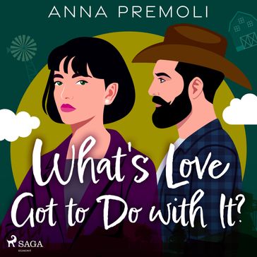 What's Love Got to Do with It? - Anna Premoli
