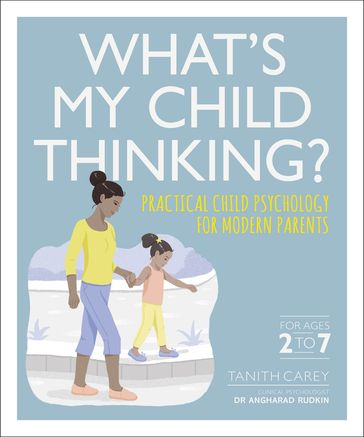 What's My Child Thinking? - Dr Angharad Rudkin - Tanith Carey