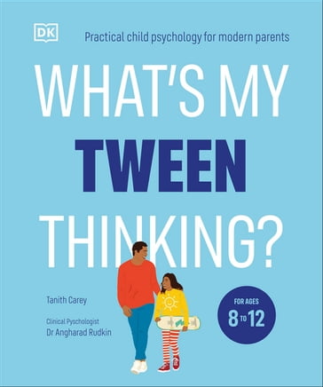 What's My Tween Thinking? - Tanith Carey - Dr Angharad Rudkin