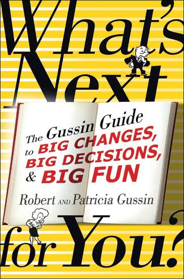 What's Next . . . For You? - Patricia Gussin - Robert Gussin