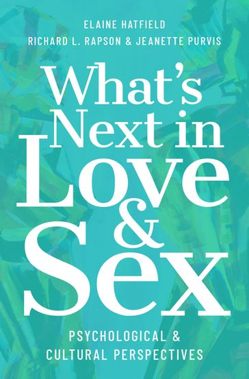 What's Next in Love and Sex - Elaine Hatfield - Jeanette Purvis - Richard L. Rapson