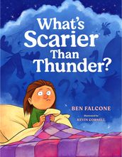 What s Scarier Than Thunder?