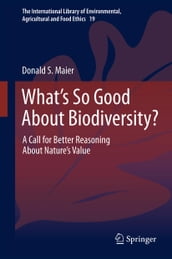 What s So Good About Biodiversity?