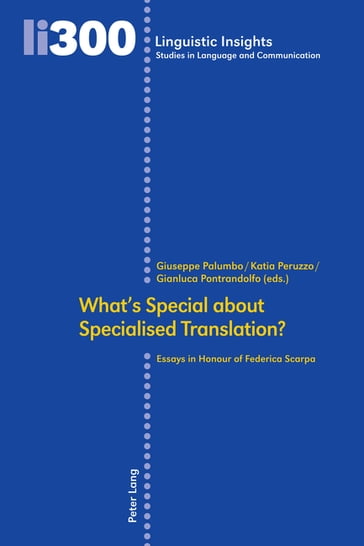 What's Special about Specialised Translation? - Maurizio Gotti - Giuseppe Palumbo - Katia Peruzzo - Gianluca Pontrandolfo
