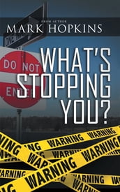 What s Stopping You?