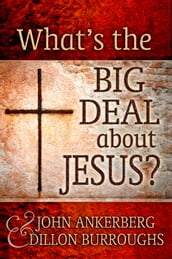 What s The Big Deal About Jesus?