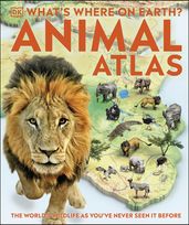 What s Where on Earth? Animal Atlas