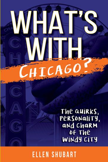 What's With Chicago? - Ellen Shubart