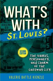 What s With St. Louis? Second Edition