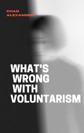 What s Wrong With Voluntarism