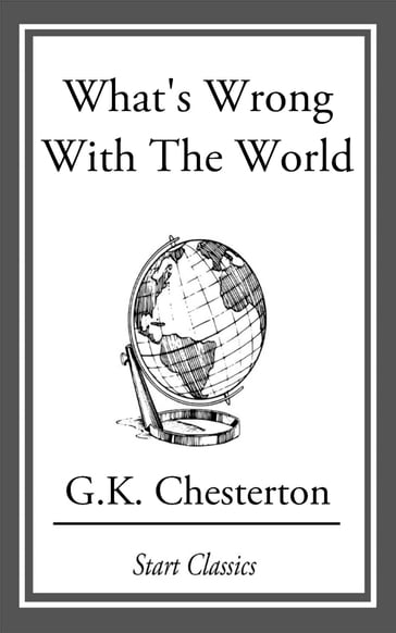 What's Wrong With the World - G. K. Chesterton
