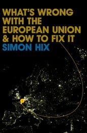 What s Wrong with the Europe Union and How to Fix It