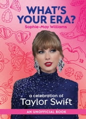 What s Your Era?: A celebration of Taylor Swift