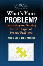 What s Your Problem? Identifying and Solving the Five Types of Process Problems