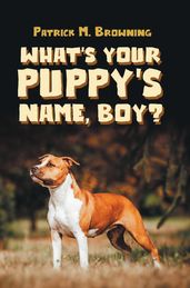 What s Your Puppy s Name, Boy?