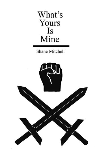 What's Yours Is Mine - Shane Mitchell