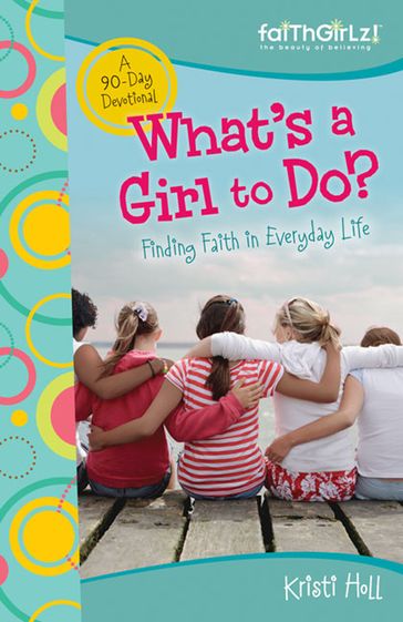 What's a Girl to Do? - Kristi Holl